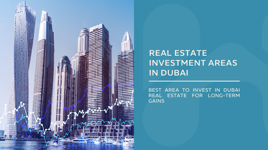 best area to invest in dubai real estate